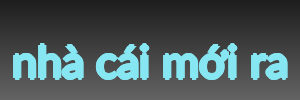 nhà cái mới ra